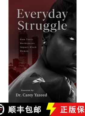 【3-4周达】Everyday Struggle: How Toxic Workspaces Impact Black Women [9780985031664]