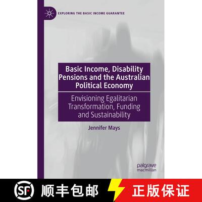 【3-4周达】Basic Income, Disability Pensions and the Australian Political Economy : Envisioning Egali... [9783030323486]