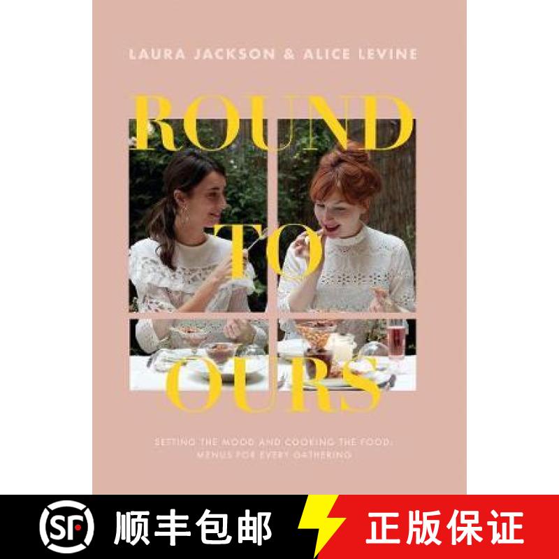 【2-3周达】Round to Ours: Setting the Mood and Cooking the Food: Menus for Every Gathering [9781787133730]