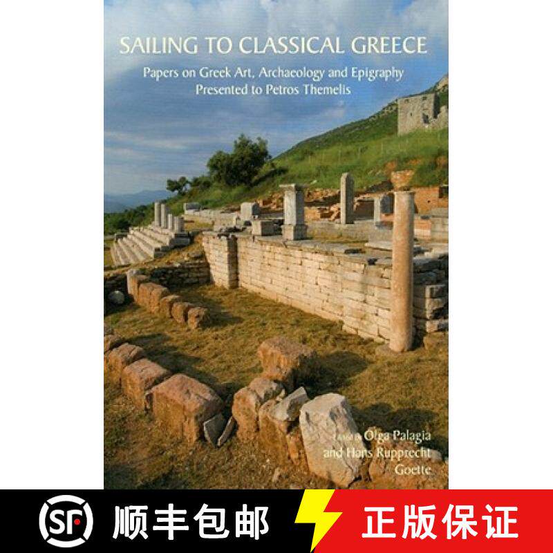 【3-4周达】Sailing to Classical Greece: Papers on Greek Art, Archaeology and Epigraphy Presented to P... [9781842174227]