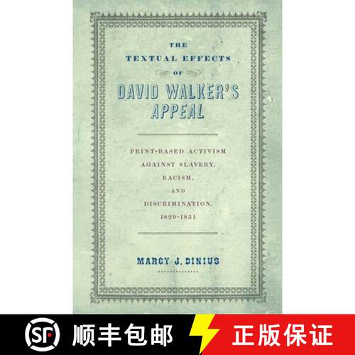 【3-4周达】The Textual Effects of David Walker`s Appeal – Print–Based Activism Against Slavery, Rac... [9781512828801]