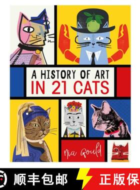 A History of Art in 21 Cats : From the Old Masters to the Modernists, the Moggy as Muse: an illustrat... [9781910552902]
