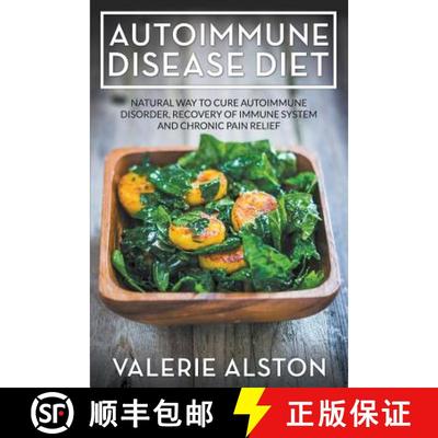 【3-4周达】Autoimmune Disease Diet: Natural Way to Cure Autoimmune Disorder, Recovery of Immune Syste... [9781681270890]