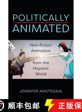 【3-4周达】Politically Animated : Non-fiction Animation from the Hispanic World [9781487544423]