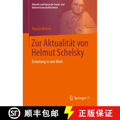 【3-4周达】Zur Aktualität von Helmut Schelsky : Einleitung in sein Werk [9783658011215]