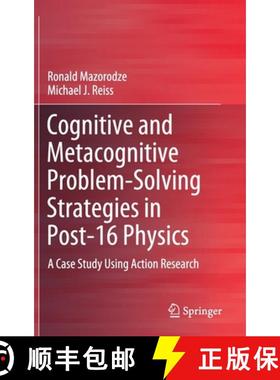 【3-4周达】Cognitive and Metacognitive Problem-Solving Strategies in Post-16 Physics : A Case Study U... [9783030246853]