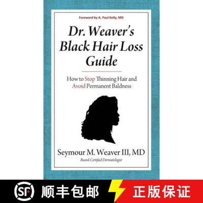 【3-4周达】Dr. Weaver's Black Hair Loss Guide: How to Stop Thinning Hair and Avoid Permanent Baldness [9781604948653]