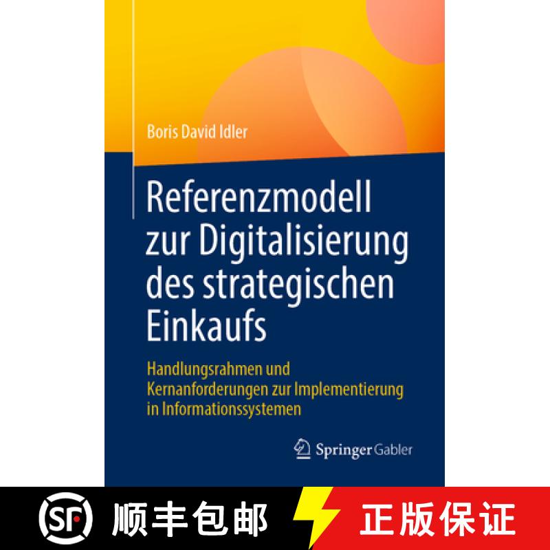 【3-4周达】Referenzmodell Zur Digitalisierung Des Strategischen Einkaufs: Handlungsrahmen Und Kernanf... [9783658439422]