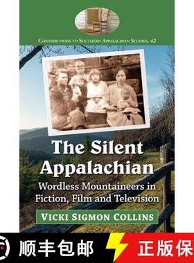 【3-4周达】The Silent Appalachian : Wordless Mountaineers in Fiction, Film and Television [9781476667683]