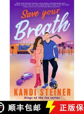 【3-4周达】Save Your Breath : A Steamy Fake Engagement Popstar x Hockey Romance (Kings of the Ice) [9781408749647]