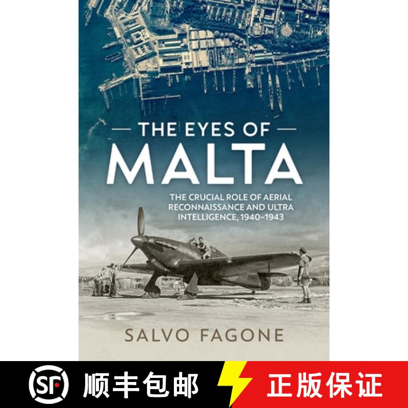 【3-4周达】The Eyes of Malta: The Crucial Role of Aerial Reconnaissance and Ultra Intelligence, 1940-... [9781804512418]