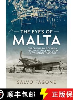 【3-4周达】The Eyes of Malta: The Crucial Role of Aerial Reconnaissance and Ultra Intelligence, 1940-... [9781804512418]