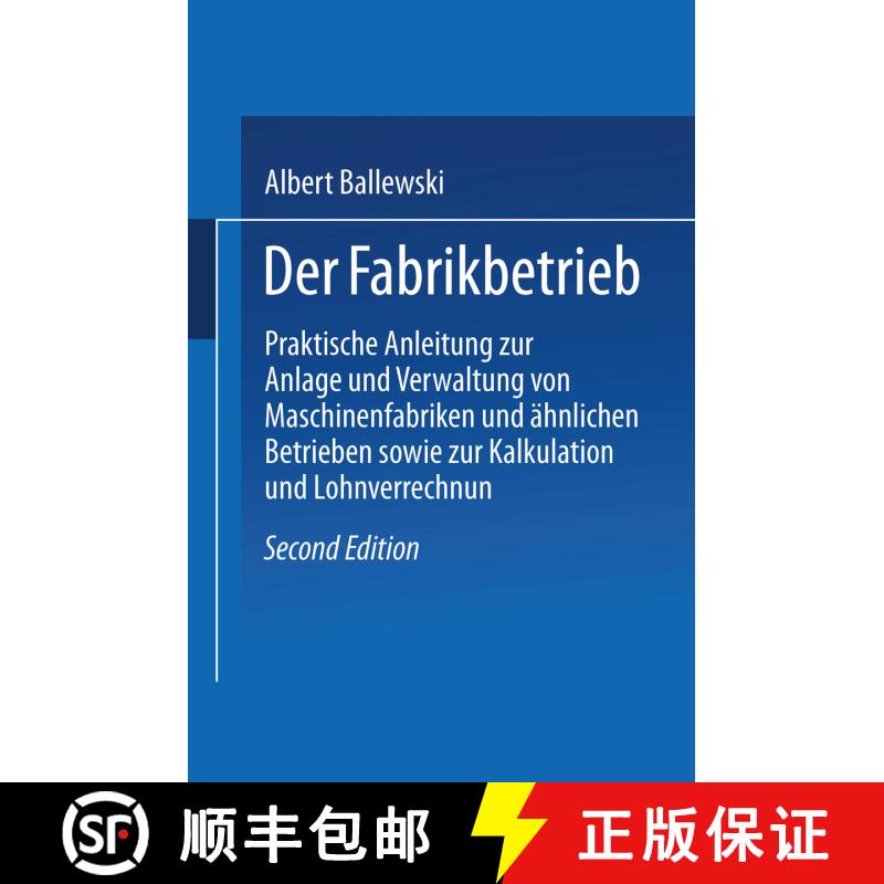 【3-4周达】Der Fabrikbetrieb: Praktische Anleitungen Zur Anlage Und Verwaltung Von Maschinenfabriken ... [9783662407530] - 实物图