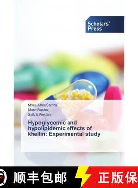 预订 Hypoglycemic and hypolipidemic effects of khellin: Experimental study [9786202306256]