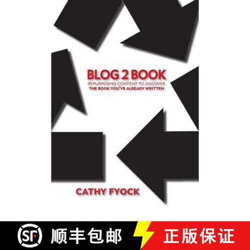 【3-4周达】Blog2Book: Repurposing Content to Discover the Book You've Already Written [9780998171487]