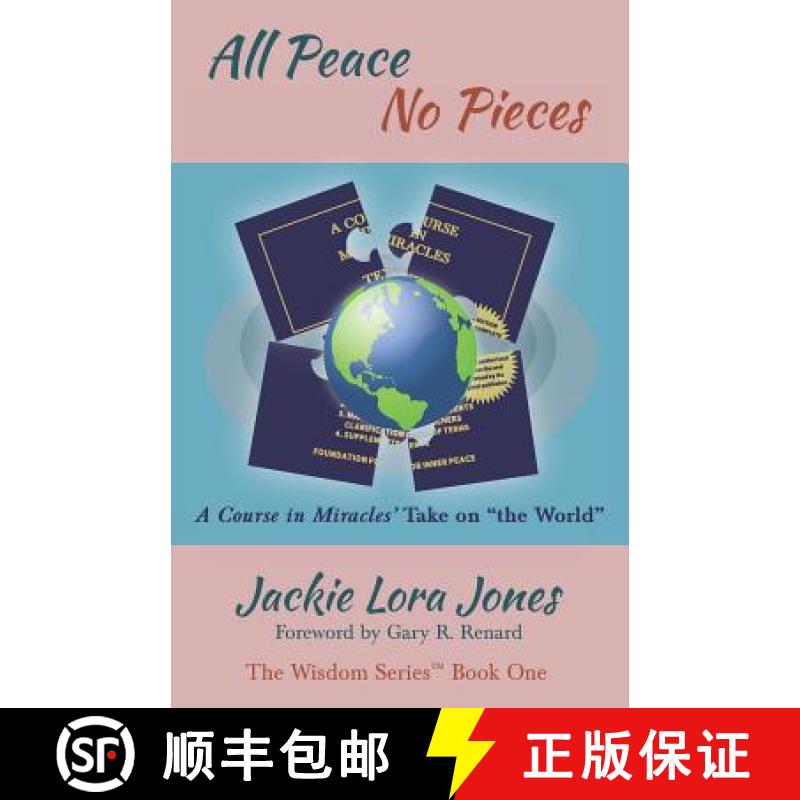 预订 All Peace No Pieces: A Course in Miracles' Take on the World [9780578402963]