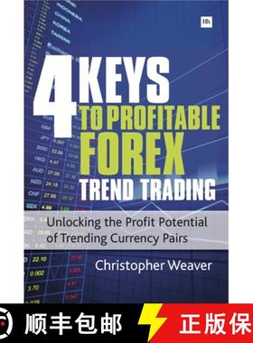 【3-4周达】4 Keys to Profitable Forex Trend Trading: Unlocking the Profit Potential of Trending Curre... [9780857190895]