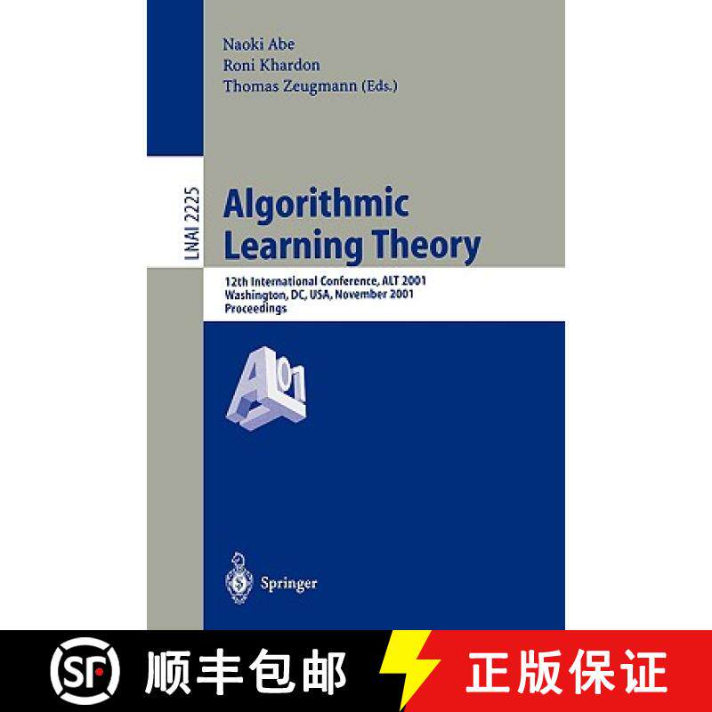 【3-4周达】Algorithmic Learning Theory: 12th International Conference, ALT 2001, Washington, DC, USA,... [9783540428756]