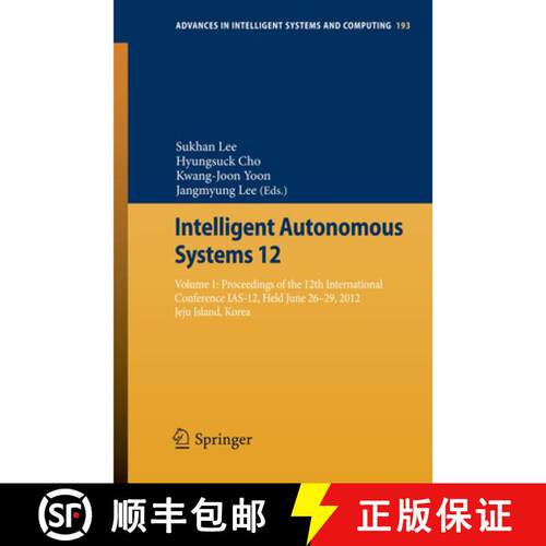 【3-4周达】Intelligent Autonomous Systems 12 : Volume 1: Proceedings of the 12th International Confer... [9783642339257]