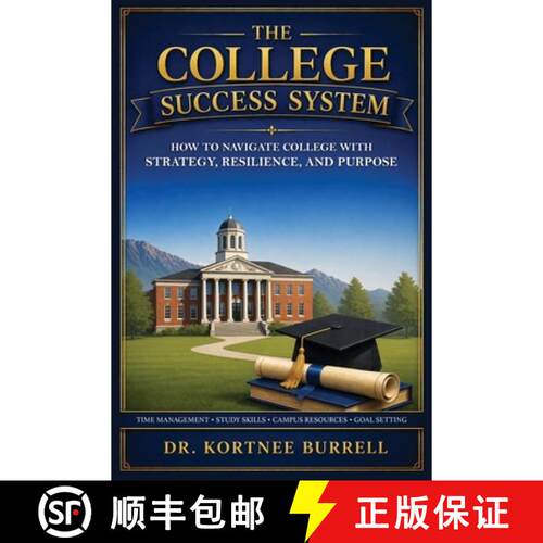 【3-4周达】The College Success System: How to Navigate College with Strategy, Resilience, and Purpose [9798218621025]