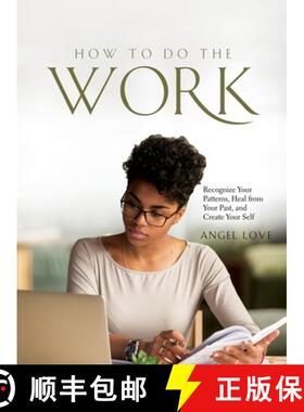 预订 How to Do the Work: Recognize Your Patterns, Heal from Your Past, and Create Your Self [9781803343266]