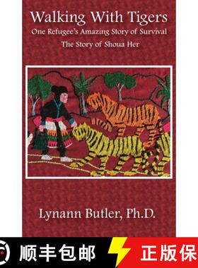 【3-4周达】Walking With Tigers: One Refugee's Amazing Story of Survival: The Story of Shoua Her [9781964754123]