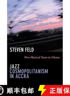 【3-4周达】Jazz Cosmopolitanism in Accra – Five Musical Years in Ghana [9780822351627]