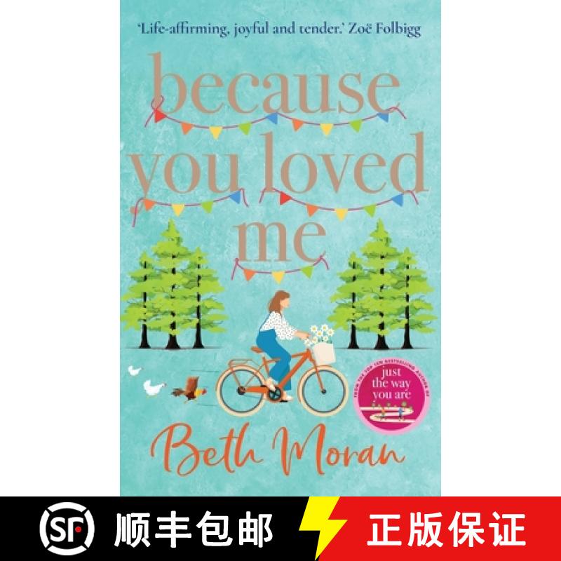 【2-3周达】Because You Loved Me: The perfect uplifting read for 2023 from Beth Moran, author of Let I... [9781837513307]
