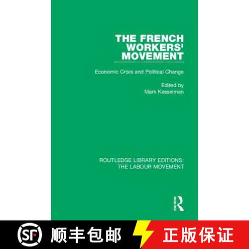 【3-4周达】精装 The French Workers' Movement: Economic Crisis and Political Change [9781138325371]