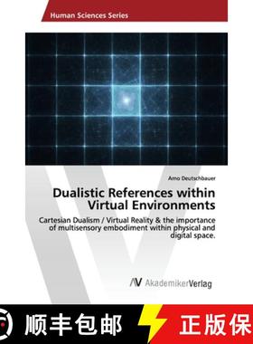 预订 Dualistic References within Virtual Environments [9786202220378]