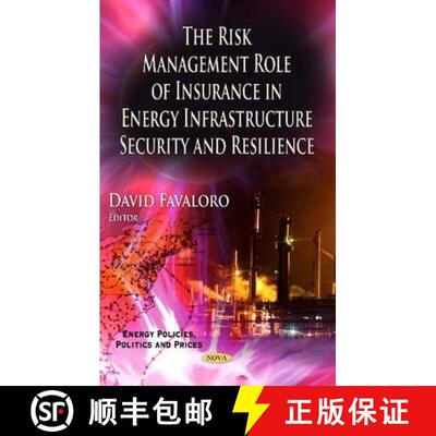【3-4周达】The Risk Management Role of Insurance in Energy Infrastructure Security and Resilience [9781628089363]
