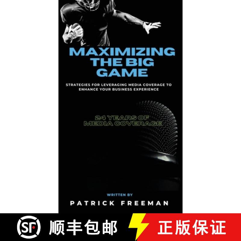 【3-4周达】Maximizing 'The Big Game' : Strategies for Leveraging Media Coverage to Enhance Your Exper... [9798869178916]