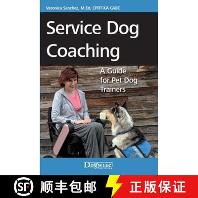 【3-4周达】Service Dog Coaching: A Guide for Pet Dog Trainers [9781617812361]