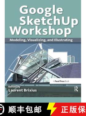 【3-4周达】Google Sketchup Workshop: Modeling, Visualizing, and Illustrating [9781138456228]