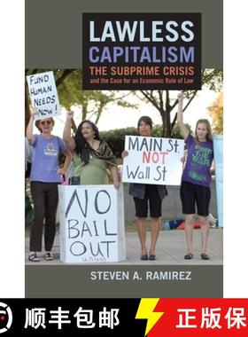 【3-4周达】Lawless Capitalism: The Subprime Crisis and the Case for an Economic Rule of Law [9780814776490]