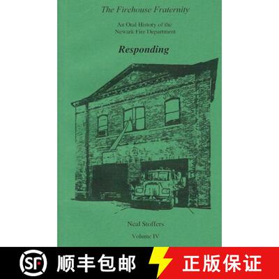 【3-4周达】The Firehouse Fraternity: An Oral History of the Newark Fire Department Volume IV Responding [9781970034134]
