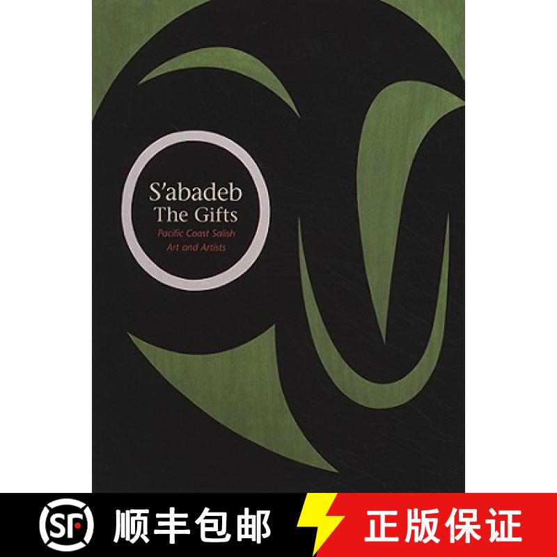 【3-4周达】S'Abadeb / The Gifts: Pacific Coast Salish Art and Artists [9780295988634]
