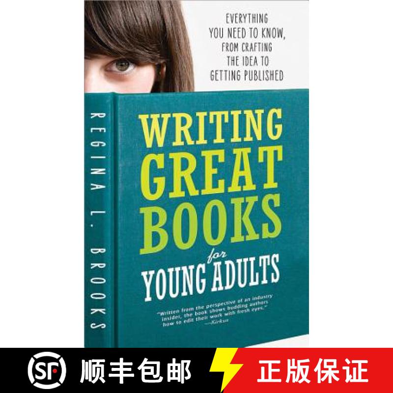 预订 Writing Great Books for Young Adults: Everything You Need to Know, from Crafting the Idea to Get... [9781402293528]