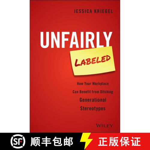 【3-4周达】精装 Unfairly Labeled: How Your Workplace Can Benefit From Ditching Generational Stereotyp... [9781119220602]