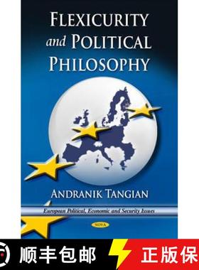 【3-4周达】Flexicurity and Political Philosophy: Towards a Majority-Friendly Europe  NEED FOR CONFERE... [9781611228168]