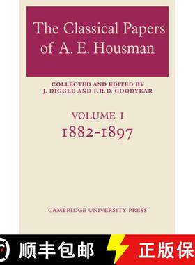 【3-4周达】Classical Papers of A. E. Housman: Volume 1, 1882–1897: - 1882-1897 [9780521606943]