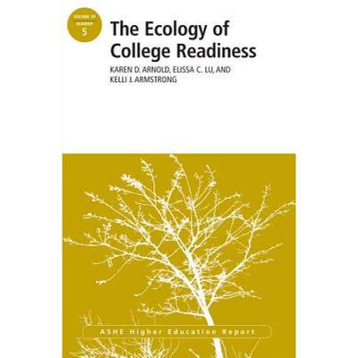 【4周达】Ecology of College Readiness: ASHE Higher Education Report Volume 38, Number 5 [9781118559758]