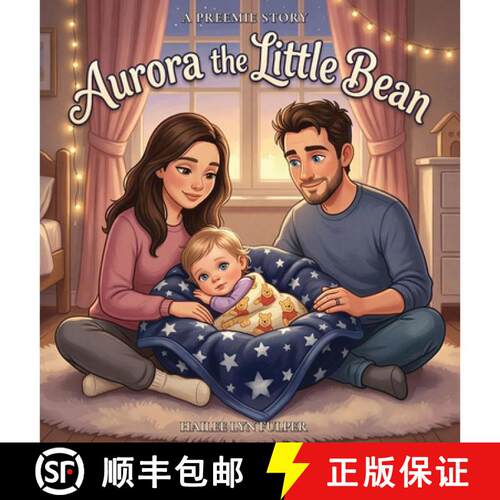 【3-4周达】精装 Aurora The Little Bean: A Preemie Story [9781971141787]