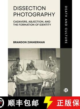 【3-4周达】Dissection Photography, Abjection, and the Formation of Identity: Exposing the Cadaver [9781529222180]