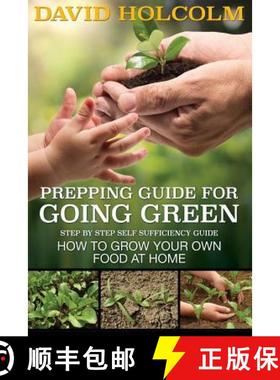 【3-4周达】Prepping Guide for Going Green: Step by Step Self Sufficiency Guide [9781632874603]