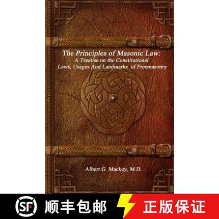 【3-4周达】The Principles of Masonic Law: A Treatise on the Constitutional Laws, Usages And Landmarks... [9781988297774]