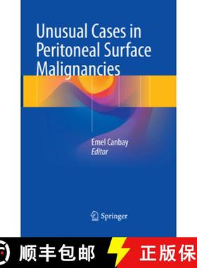 【3-4周达】Unusual Cases in Peritoneal Surface Malignancies [9783319846743]
