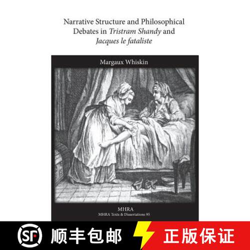 【3-4周达】Narrative Structure and Philosophical Debates in Tristram Shandy and Jacques Le Fataliste [9781781880173]