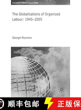 【3-4周达】The Globalizations of Organized Labour: 1945-2004 [9781403993380]