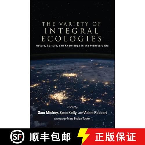 【3-4周达】精装 The Variety of Integral Ecologies : Nature, Culture, and Knowledge in the Planetary Era [9781438465272]